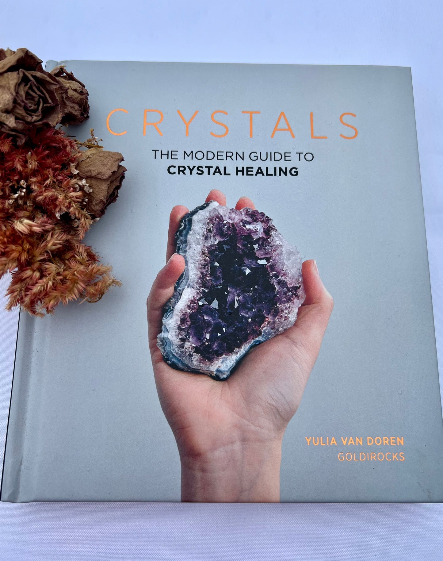 Crystals - The Modern Guide To Crystal Healing Book